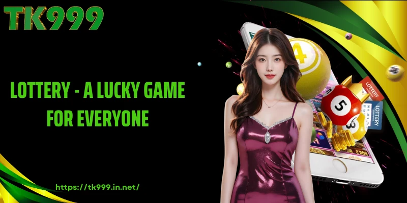 Lottery - A Lucky Game for Everyone