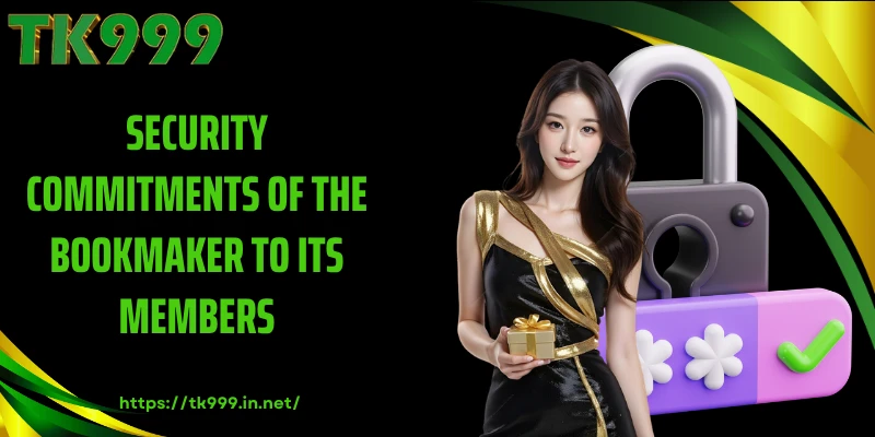 Security Commitments of the Bookmaker to Its Members